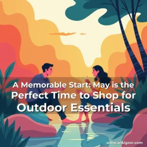 Read more about the article A Memorable Start: May is the Perfect Time to Shop for Outdoor Essentials